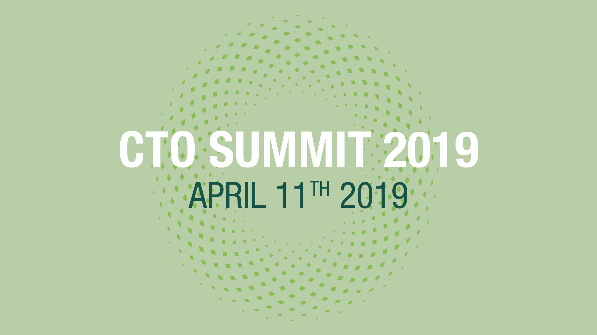 CTO SUMMIT 2019: Thursday, April 11th Morning